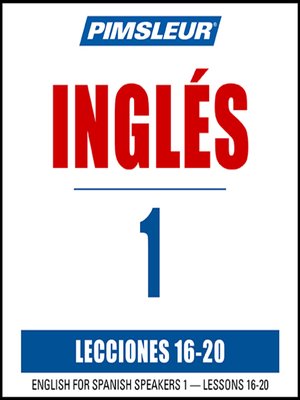 cover image of Pimsleur English for Spanish Speakers Level 1 Lessons 16-20 MP3